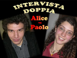 Intervista doppia Alice vs Paolo
